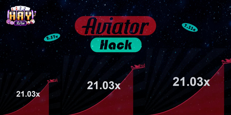 Aviator hack là công cụ được săn lùng bởi cộng đồng game thủ