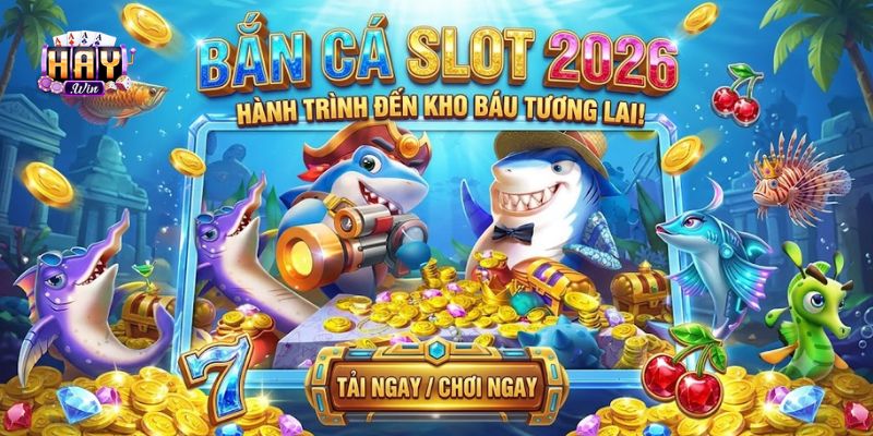 Bắn Cá Slots 2026 Gây Sốt Cộng Đồng Game Thủ Haywin